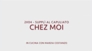 Chez moi 04 – Supplì al capuliato