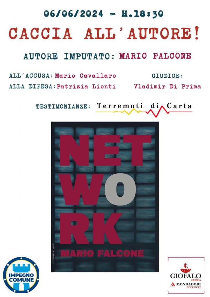 "Caccia all'autore": alla Mondadori il "processo letterario" a Mario Falcone per "Network". All'accusa Mario Cavallaro. Alla difesa Patrizia Lionti. Giudice Vladimir Di Prima.